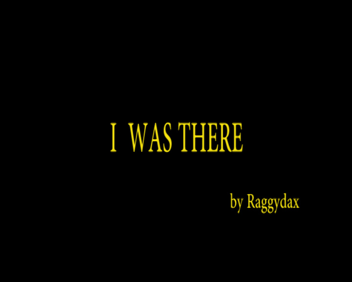 I was there